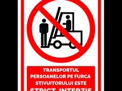 Indicator pentru transportul persoanelor pe furca stivuitorului este strict interzis