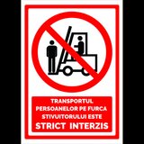 Indicator pentru transportul persoanelor pe furca stivuitorului este strict interzis